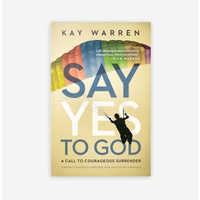 Say Yes to God: A Call to Courageous Surrender (Softcover)
