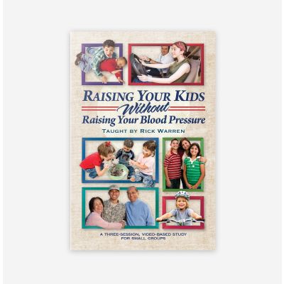 Raising Your Kids Without Raising Your Blood Pressure Study Guide